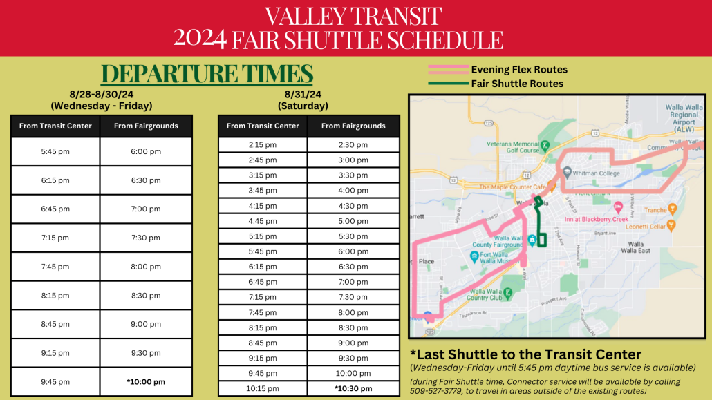 Fair shuttle advertisement including the following: 1 chart showing fair shuttle for 8/28-8/30/24: departures from Transit Center at 15 and 45 past the hour, and from fairgrounds at the top and mid point of the hours between 5:45 and 10 pm, with the last shuttle to the transit center at 10 pm a chart showing fair shuttle schedule for 8/31/24: departures from Transit Center at 15 and 45 past the hour, and from fairgrounds at the top and mid point of the hour between 2:14 and 10:30 pm with the last shuttle to the transit center at 10:30 pm. also shows a route map of the fair shuttle and complementary evening flex routes